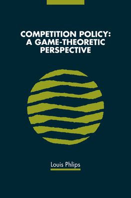 Competition Policy: A Game-Theoretic Perspective