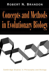 Title: Concepts and Methods in Evolutionary Biology, Author: Robert N. Brandon