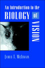 An Introduction to the Biology of Vision
