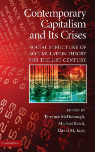 Title: Contemporary Capitalism and its Crises: Social Structure of Accumulation Theory for the 21st Century, Author: Terrence McDonough