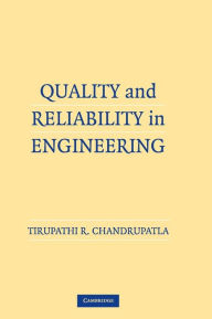 Title: Quality and Reliability in Engineering, Author: Tirupathi R. Chandrupatla