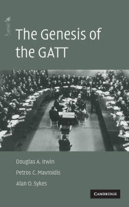 Title: The Genesis of the GATT, Author: Douglas A. Irwin
