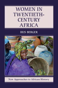 Title: Women in Twentieth-Century Africa, Author: Iris Berger