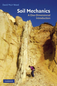 Title: Soil Mechanics: A One-Dimensional Introduction, Author: David Muir Wood
