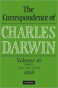 Title: The Correspondence of Charles Darwin Parts 1 and 2 Hardback: Volume 16, 1868: Parts 1 and 2, Author: Charles Darwin