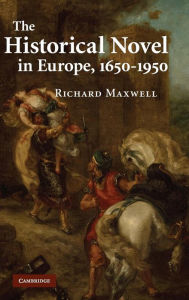 Title: The Historical Novel in Europe, 1650-1950, Author: Richard Maxwell