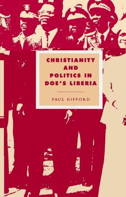 Christianity and Politics in Doe's Liberia / Edition 1