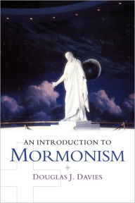 Title: An Introduction to Mormonism / Edition 1, Author: Douglas J. Davies