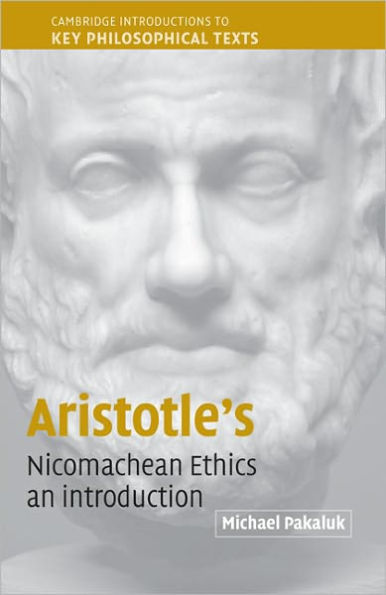 Aristotle's Nicomachean Ethics: An Introduction / Edition 1