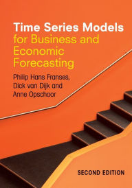 Title: Time Series Models for Business and Economic Forecasting / Edition 2, Author: Philip Hans Franses