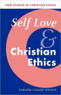 Self Love and Christian Ethics / Edition 1