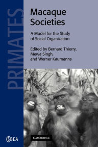Title: Macaque Societies: A Model for the Study of Social Organization, Author: Bernard Thierry