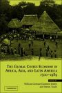 The Global Coffee Economy in Africa, Asia, and Latin America, 1500-1989