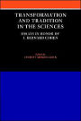 Transformation and Tradition in the Sciences: Essays in Honour of I Bernard Cohen
