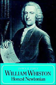 Title: William Whiston: Honest Newtonian / Edition 1, Author: James E. Force