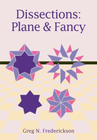 Title: Dissections: Plane and Fancy / Edition 1, Author: Greg N. Frederickson