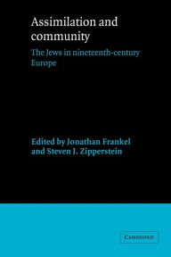 Assimilation and Community: The Jews in Nineteenth-Century Europe