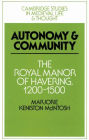 Autonomy and Community: The Royal Manor of Havering, 1200-1500