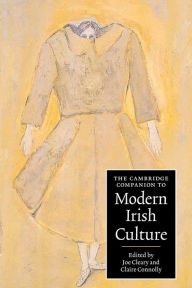 Title: The Cambridge Companion to Modern Irish Culture / Edition 1, Author: Joe Cleary