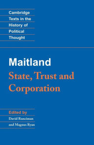 Title: Maitland: State, Trust and Corporation, Author: F. W. Maitland