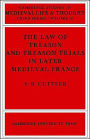 The Law of Treason and Treason Trials in Later Medieval France