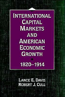 International Capital Markets and American Economic Growth, 1820-1914 / Edition 1