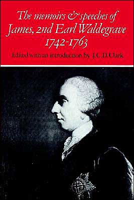 The Memoirs and Speeches of James, 2nd Earl Waldegrave 1742-1763 / Edition 1