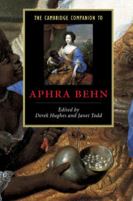 The Cambridge Companion to Aphra Behn / Edition 1