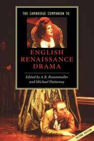 Title: The Cambridge Companion to English Renaissance Drama / Edition 2, Author: A. R. Braunmuller