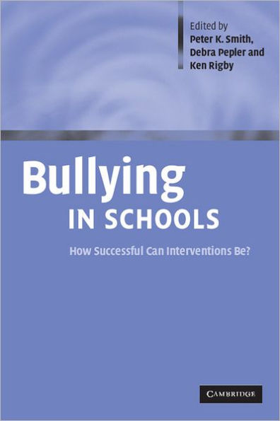 Bullying in Schools: How Successful Can Interventions Be?