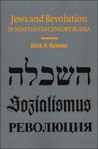 Title: Jews and Revolution in Nineteenth-Century Russia, Author: Erich Haberer