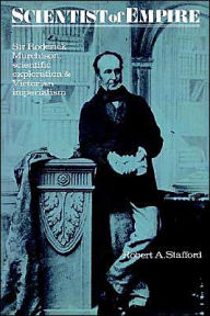 Title: Scientist of Empire: Sir Roderick Murchison, Scientific Exploration and Victorian Imperialism / Edition 1, Author: Robert A. Stafford
