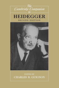 Title: The Cambridge Companion to Heidegger / Edition 2, Author: Charles B. Guignon