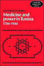 Medicine and Power in Tunisia, 1780-1900
