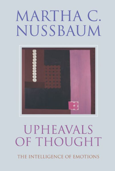 Upheavals of Thought: The Intelligence of Emotions / Edition 1