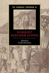 Title: The Cambridge Companion to Harriet Beecher Stowe, Author: Cindy Weinstein