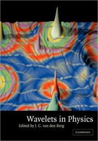 Title: Wavelets in Physics / Edition 1, Author: J. C. van den Berg