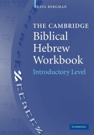 Title: The Cambridge Biblical Hebrew Workbook: Introductory Level, Author: Nava Bergman