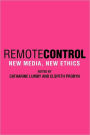 Remote Control: New Media, New Ethics