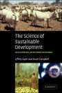 The Science of Sustainable Development: Local Livelihoods and the Global Environment / Edition 1