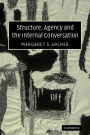 Structure, Agency and the Internal Conversation / Edition 1