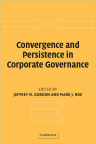 Title: Convergence and Persistence in Corporate Governance, Author: Jeffrey N. Gordon