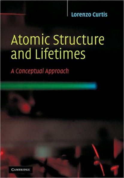 Atomic Structure and Lifetimes: A Conceptual Approach