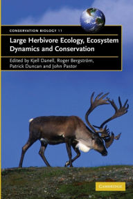 Title: Large Herbivore Ecology, Ecosystem Dynamics and Conservation, Author: Kjell Danell