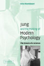 Jung and the Making of Modern Psychology: The Dream of a Science / Edition 1