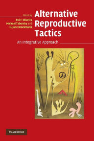 Title: Alternative Reproductive Tactics: An Integrative Approach, Author: Rui F. Oliveira