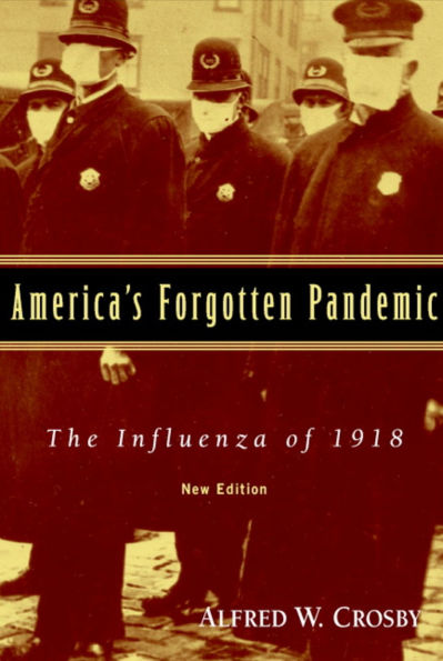 America's Forgotten Pandemic: The Influenza of 1918