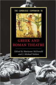 Title: The Cambridge Companion to Greek and Roman Theatre, Author: Marianne McDonald