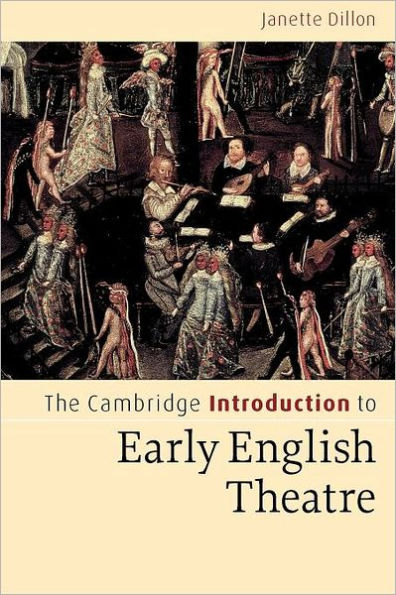 The Cambridge Introduction to Early English Theatre