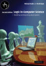 Logic in Computer Science: Modelling and Reasoning about Systems / Edition 2